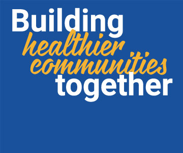 Building Healthier Communities Together on blue background.